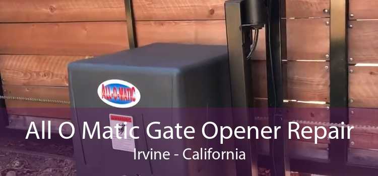 All O Matic Gate Opener Repair Irvine - California