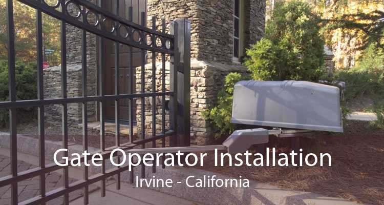 Gate Operator Installation Irvine - California